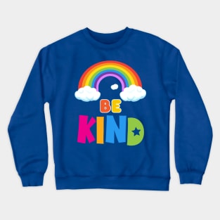 Be Kind positive quote, rainbow joyful illustration, Kindness is contagious life style, care, rainbow with clouds, cartoon children birthday gifts design Crewneck Sweatshirt